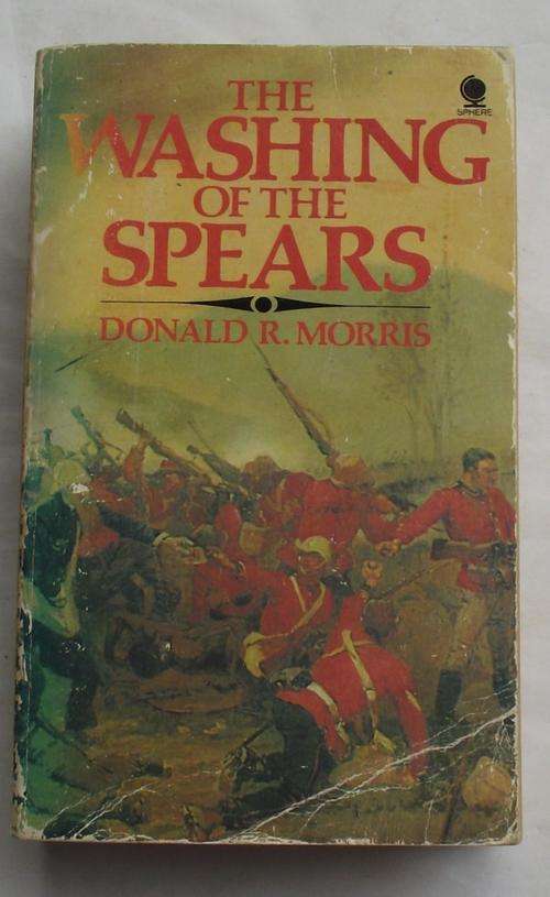 Donald R Morris: THE WASHING OF THE SPEARS (1976/Ed.)