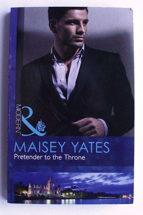 Mills & Boon: PRETENDER TO THE THRONE by Maisey Yates