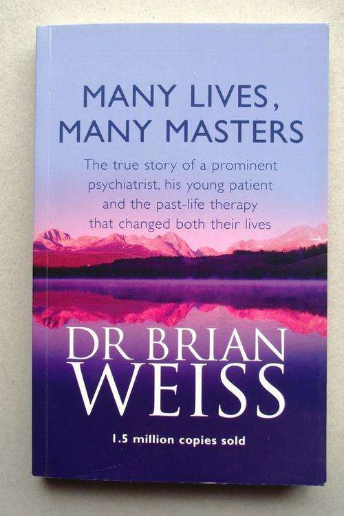 Dr. Brian Weiss: MANY LIVES, MANY MASTERS