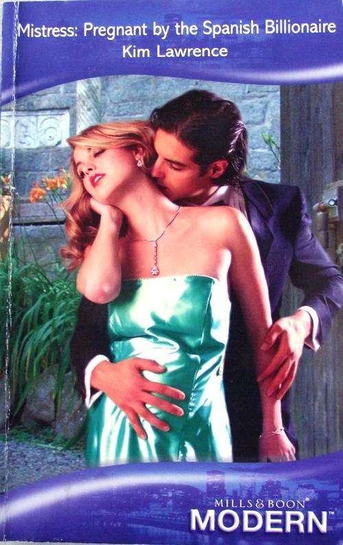Mills & Boon: MISTRESS: PREGNANT BY THE SPANISH BILLIONAIRE by Kim Lawrence