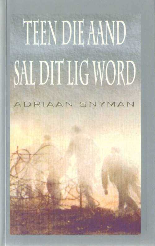 Teen die aand sal dit lig word - Adriaan Snyman
