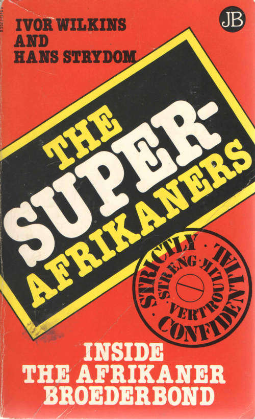 The Super Afrikaners by Ivor Wilkins and Hans Strydom