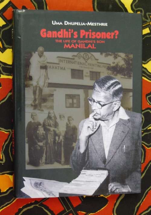 Ghandi's Prisoner The Life Of Ghandi's Son Manilal Uma Dhupelia-Mesthrie