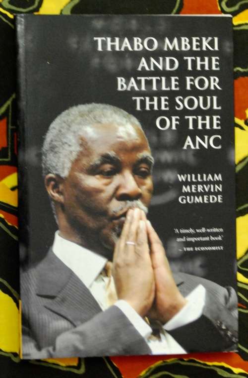 Thabo Mbeki And The Battle For The Soul Of The ANC William Mervin Gumede