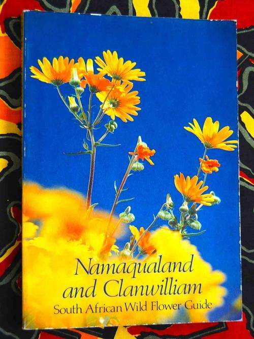 Namaqualand and Clanwilliam - A South African Wild Flower Guide