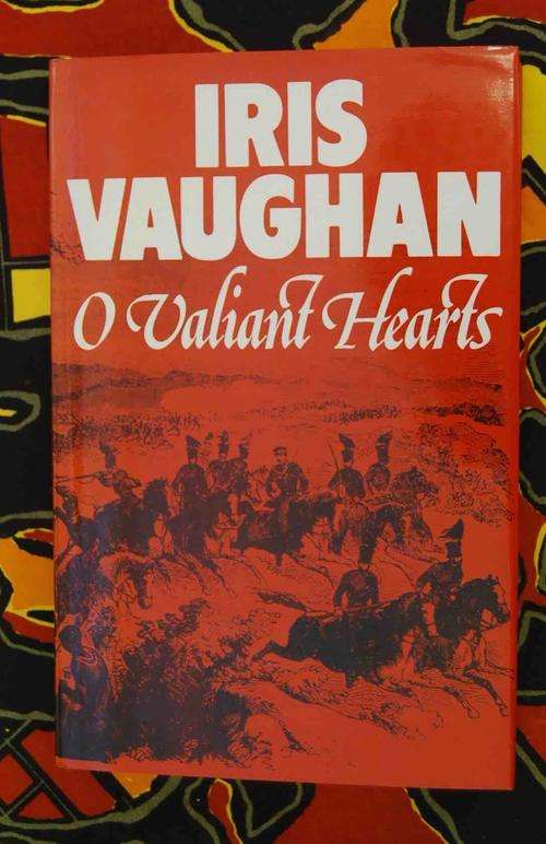 O Valiant Hearts By Iris Vaughan
