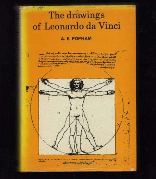 THE DRAWINGS OF LEONARDO DA VINCI by A E Popham