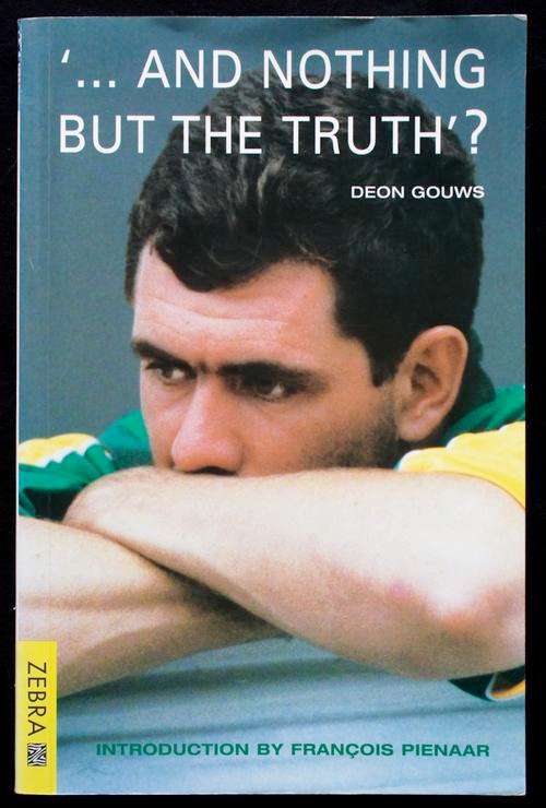 '... AND NOTHING BUT THE TRUTH by Deon Gouws