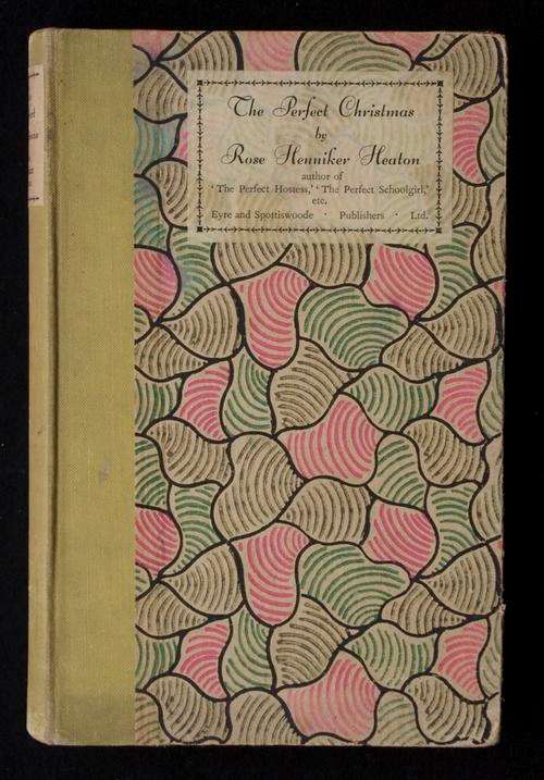 1932 The Perfect Christmas by Rose Henniker Heaton (author of 'The Perfect Hostess' etc.)