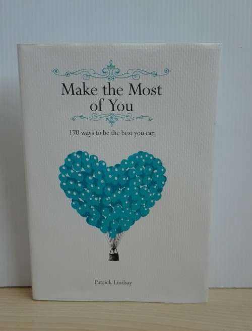 Make the Most of You by Patrick Lindsay