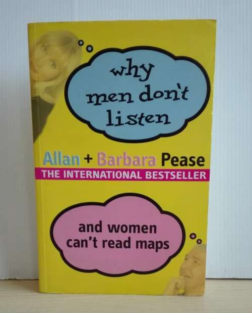 Why Men Don't Listen and Women Can't Read Maps: How We're Different and What to Do About It by Allan