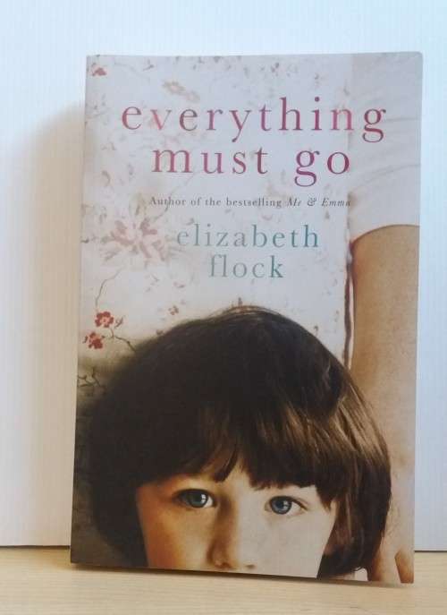 Everything Must Go by Elizabeth Flock