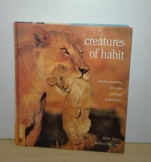 Creatures of Habit: Understanding African Animal Behaviour by Peter Apps