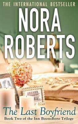 The Last Boyfriend by Nora Roberts (Paperback)