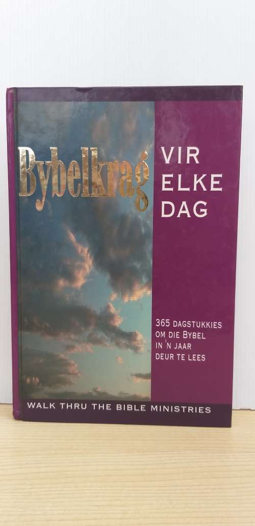 Bybelkrag vir Elke Dag (365 Dagstukkies on die Bybel in `n jaar deur te lees)