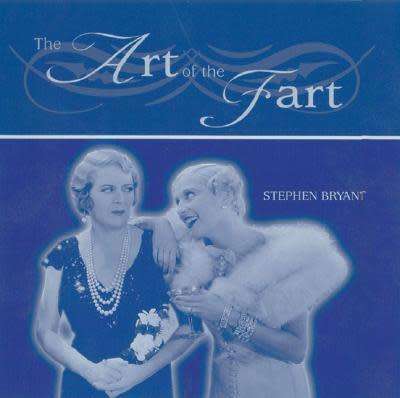 The Art of the Fart by Steve Bryant (Hardcover)