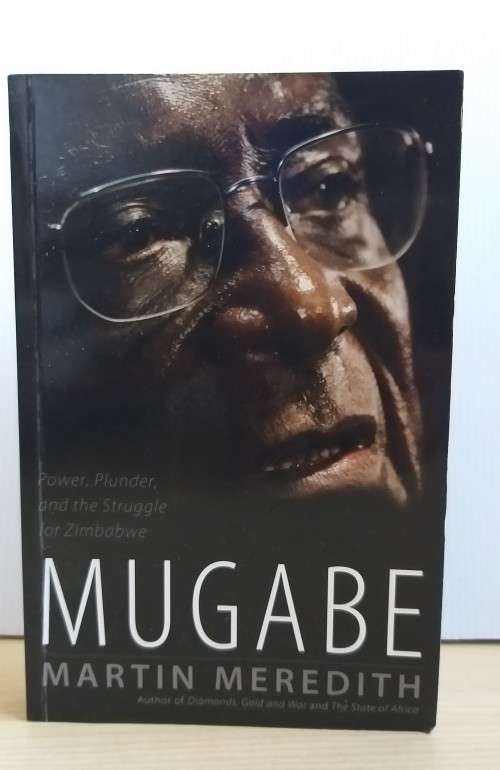 Mugabe: Power, Plunder and the Struggle for Zimbabwe by Martin Meredith (Paperback)