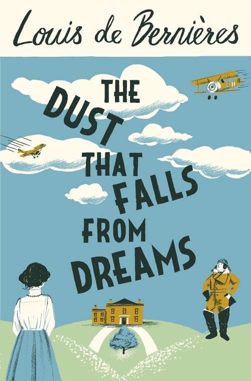 The Dust That Falls from Dreams by Louis de Bernières (Paperback)