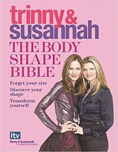 The Body Shape Bible: by Susannah Constantine, Trinny Woodall (Paperback)