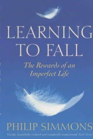 Learning to Fall - The Rewards of an Imperfect Life by Philip Simmons (Paperback)