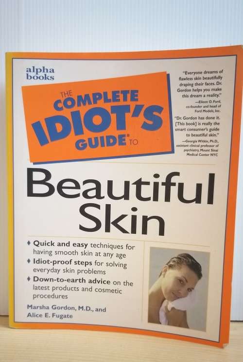 The Complete Idiot`s Guide to Beautiful Skin by Marsha Gordon  (Paperback)