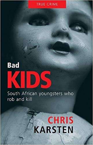 Bad Kids: South African Youngsters who Rob and Kill - Chris Karsten (Paperback)