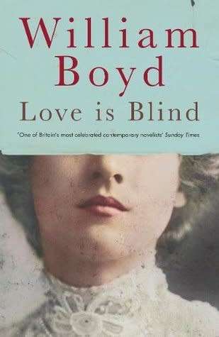 Love is Blind by William Boyd (Paperback)