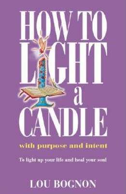 How to Light a Candle (To Light up your life and heal your soul) by Loud Bognon
