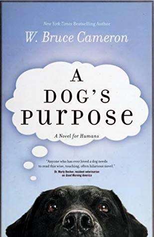 A Dog's Purpose: A novel for humans by W. Bruce Cameron (Paperback)