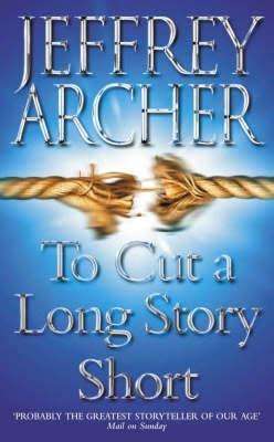 To Cut a Long Story Short by Jeffrey Archer (Paperback)