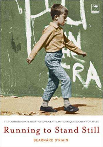 Running to Stand Still: The Compassionate Heart of a Violent Man:by Bearnárd O`Riain