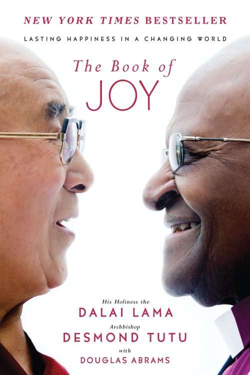The Book of Joy: Lasting Happiness in a Changing World by Dalai Lama, Desmond Tutu