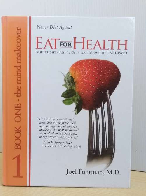 Eat for Health: The Mind and Body Makeover by Joel Fuhrman (Hardcover)