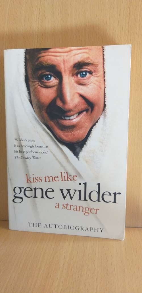 Kiss Me Like A Stranger - Autobiography : Gene Wilder (Paperback)