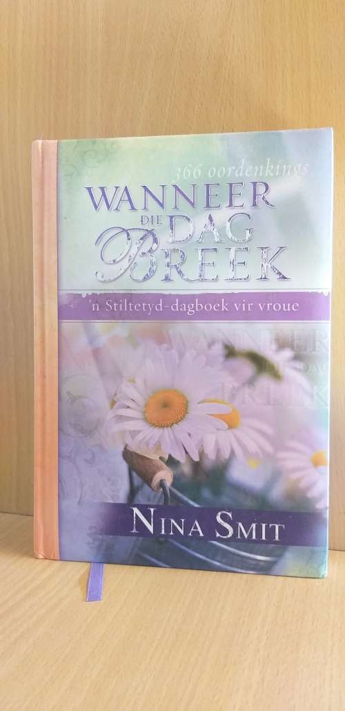 Wanneer due Dag Breek - `n Stiltetyd dagboek vir vroue: Nina Smit (Hardcover)