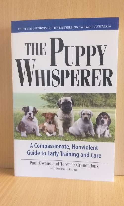 The Puppy Whisperer - A Compassionate,Nonviolent Guide to Early Training and Care