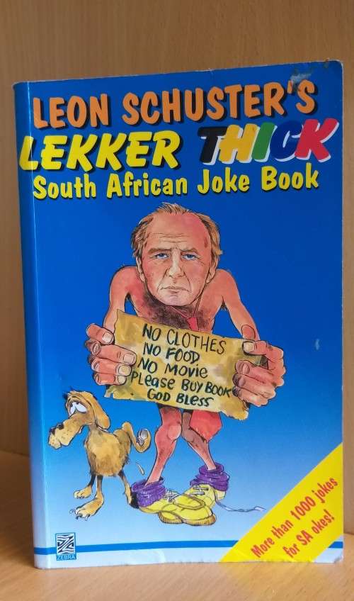 Leon Shuster`s Lekker Thick South African Joke Book (Paperback)