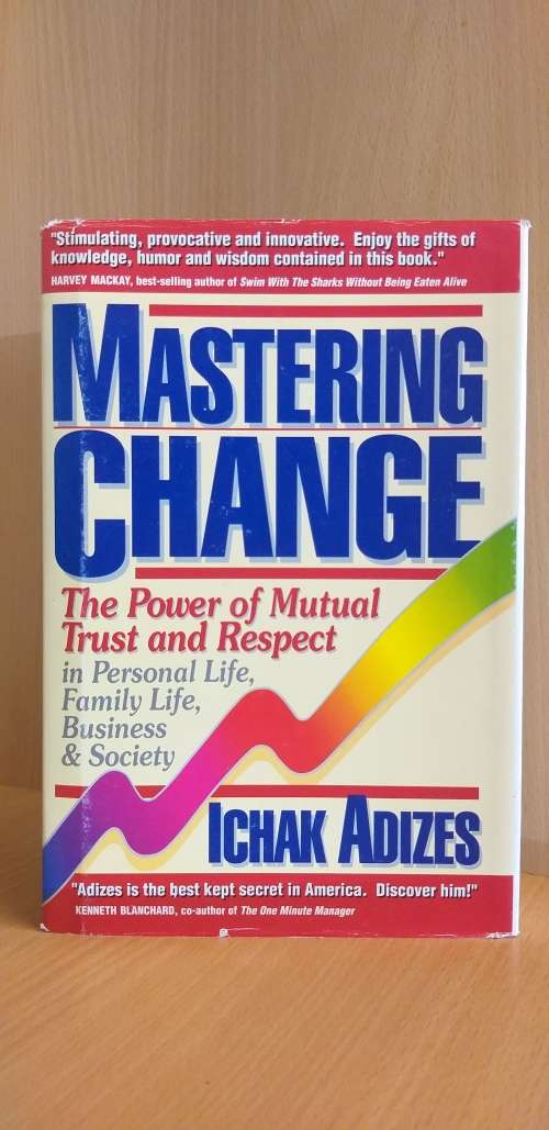 Mastering Chance - The Power of Mutual Trust and Respect: Ichak Adizes (Hardcover)
