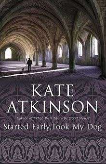 Started Early, Took my Dog: Kate Atkinson (Paperback)