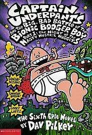 Captain Underpants and the Big Bad Battle of the Bionic Booger Boy Part 1 : Dav Pilkey