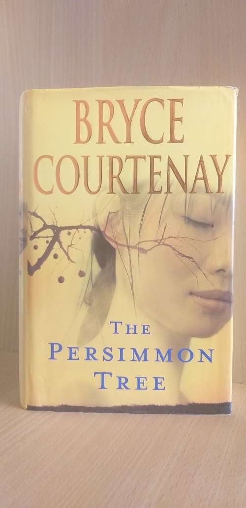The Persimmon Tree : Bryce Courtenay (Hardcover)