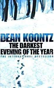 The Darkest Evening of the Year: Dean Koontz (Paperback)