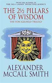 The 2 1/2 Pillars of Wisdom : Alexander McCall Smith (Paperback)