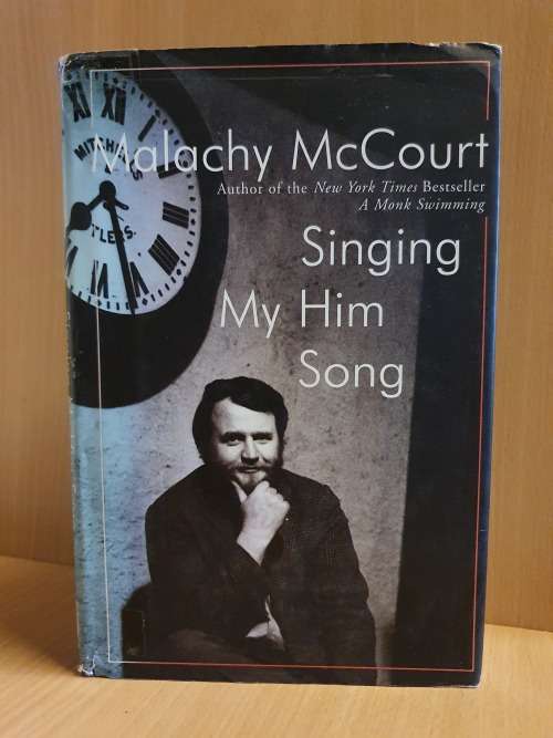 Singing My Him Song by Malachy McCourt (Hardcover)