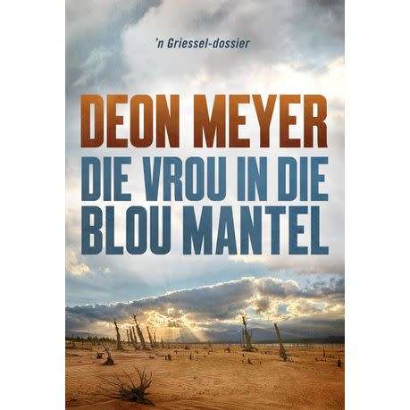 Die vrou in die blou mantel by Deon Meyer