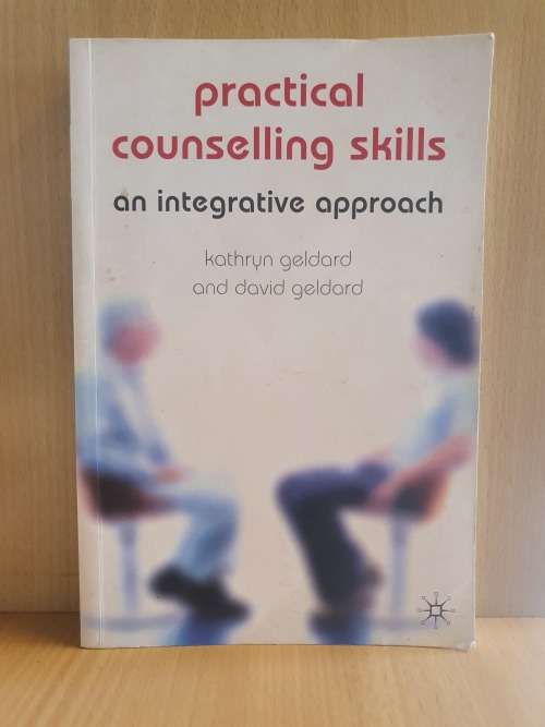 Practical Counselling Skills (Paperback) an integrative approach: Kathryn Geldard