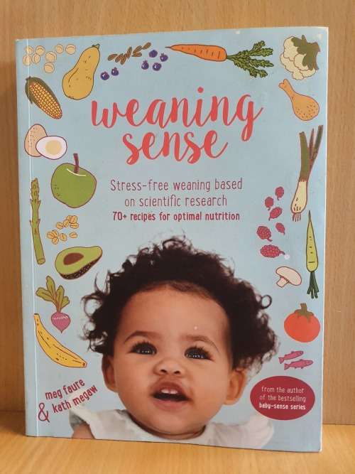 Weaning Sense - 70 Recipes for Optimal Nutrition : Meg Faure & Kath Megaw (Paperback)