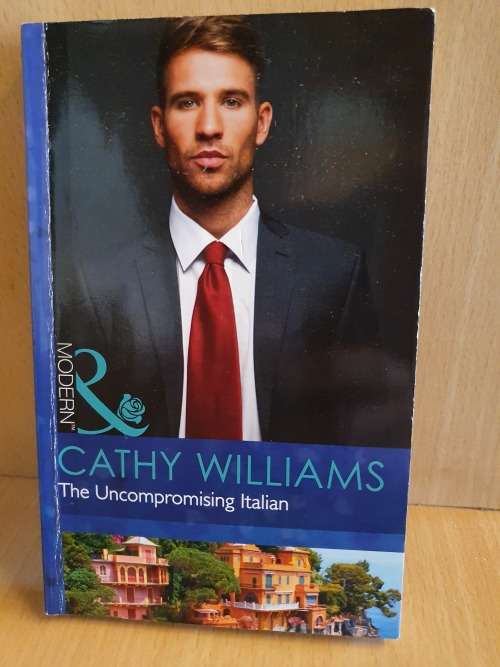 Mills & Boon - The Uncompromising Italian: Cathy Williams (Paperback)