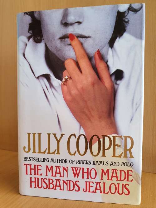 The Man who Made Husbands Jealous: Jilly Cooper (Hardcover)