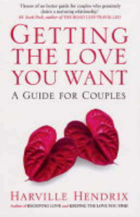 Getting the Love You Want: Harville Hendrix (Paperback)